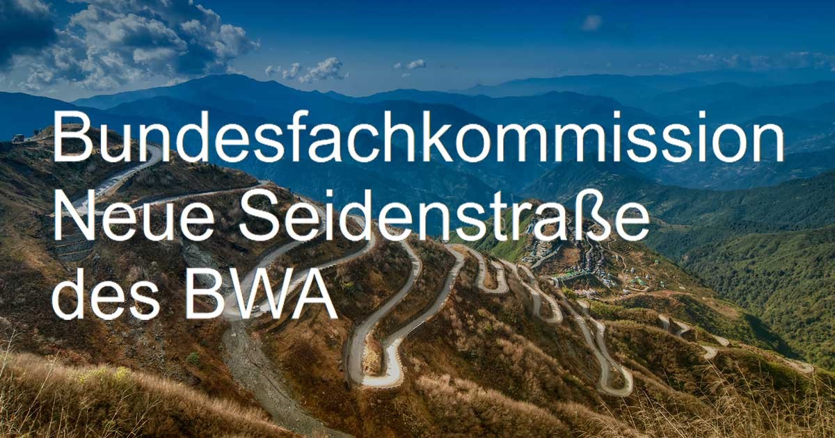 Bundesfachkommission Neue Seidenstraße des BWA